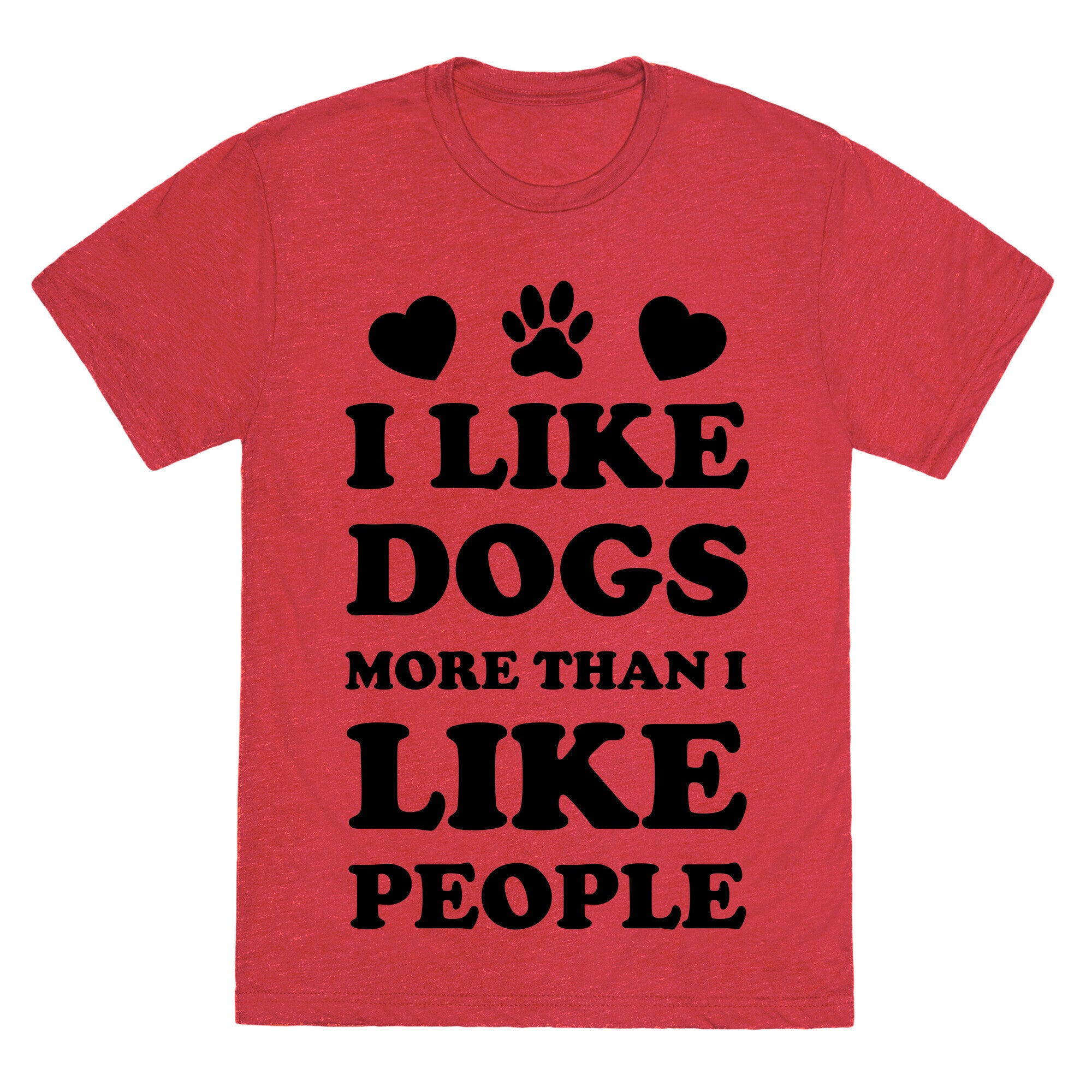 I Like Dogs More Than I Like People Unisex Triblend Tee